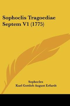 portada sophoclis tragoediae septem v1 (1775) (en Inglés)