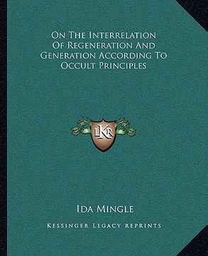portada on the interrelation of regeneration and generation according to occult principles (en Inglés)