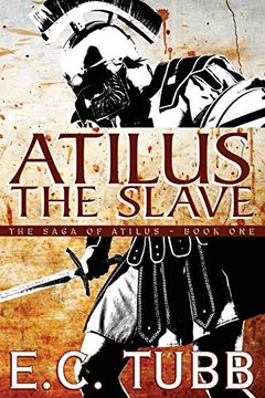 portada Atilus the Slave: The Saga of Atilus, Book one (en Inglés)