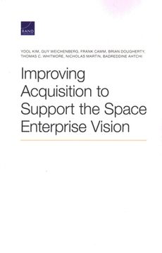 portada Improving Acquisition to Support the Space Enterprise Vision (en Inglés)