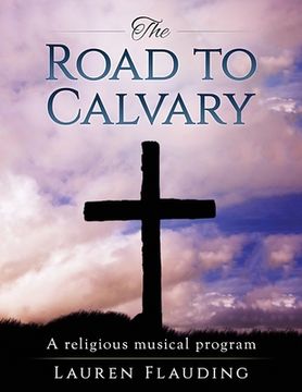 portada The Road to Calvary: a religious musical program (en Inglés)