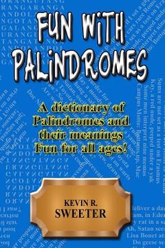 portada Fun with Palindromes - A Dictionary of Palindromes and Their Meanings (en Inglés)