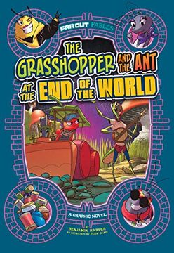 portada The Grasshopper and the ant at the end of the World (Far out Fables) 