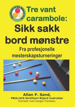 portada Tre vant carambole - Sikk sakk bord mønstre: Fra profesjonelle mesterskapsturneringer (en Noruego)