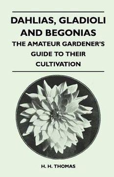 portada dahlias, gladioli and begonias - the amateur gardener's guide to their cultivation (in English)
