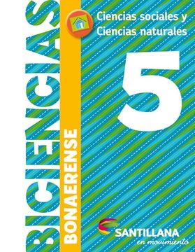 portada Biciencias 5 Santillana en Movimiento (Ciencias Sociales y Ciencias Naturales) (Bonaerense) (2017)