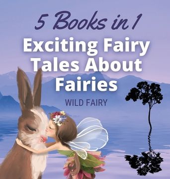 portada Exciting Fairy Tales About Fairies: 5 Books in 1 (in English)