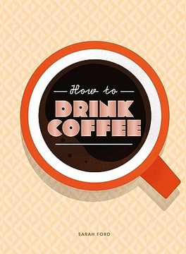 portada How to Drink Coffee (in English)