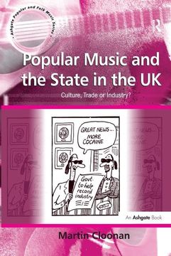 portada Popular Music and the State in the UK: Culture, Trade or Industry? (en Inglés)