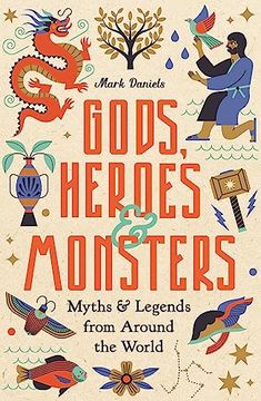 portada Gods, Heroes and Monsters: Myths and Legends From Around the World 