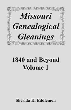 portada missouri genealogical gleanings 1840 and beyond, vol. 1 (en Inglés)