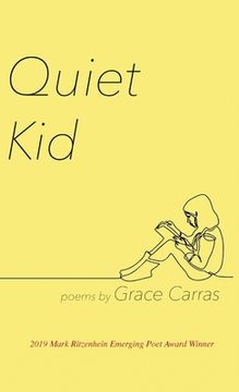 portada Quiet Kid: 2019 Mark Ritzenhein Emerging Poet Award Winner (en Inglés)