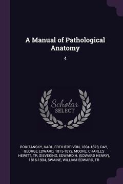 portada A Manual of Pathological Anatomy: 4 (en Inglés)