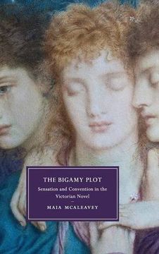 portada The Bigamy Plot: Sensation and Convention in the Victorian Novel (Cambridge Studies in Nineteenth-Century Literature and Culture) 