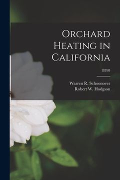 portada Orchard Heating in California; B398 (en Inglés)