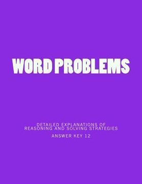 portada Word Problems-detailed explanations of reasoning and solving strategies: Answer Key 12 (in English)