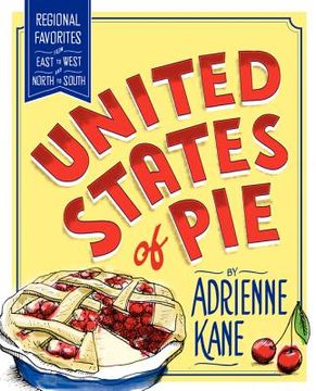 portada united states of pie: regional favorites from east to west and north to south