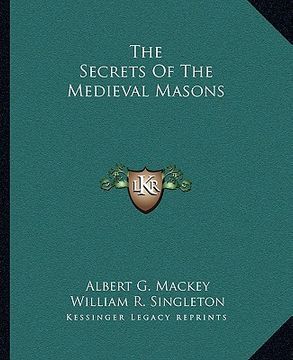 portada the secrets of the medieval masons (en Inglés)