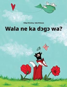 portada Wala ne ka dcgc wa?: Children's Picture Book (Bambara Edition) (en Bambara)