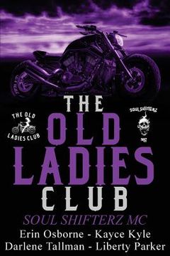 portada The Old Ladies Club Book 2: Soul Shifterz MC (en Inglés)