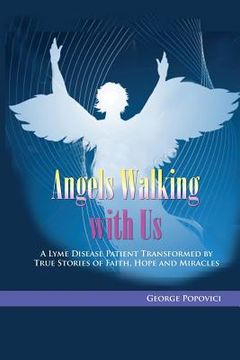 portada Angels Walking with Us: True Stories of Faith, Hope and Miracles (en Inglés)