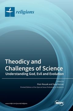 portada Theodicy and Challenges of Science: Understanding God, Evil and Evolution (en Inglés)