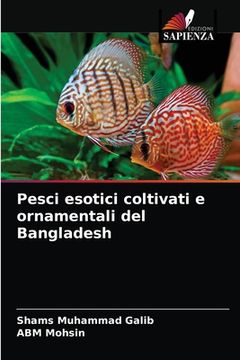 portada Pesci esotici coltivati e ornamentali del Bangladesh (en Italiano)