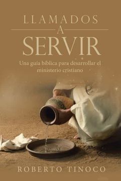 portada Llamados a Servir: Una Guía Bíblica Para Desarrollar el Ministerio Cristiano