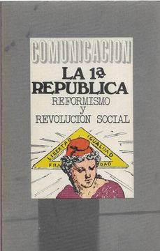 portada Comunicación Serie a nº 20. La 1ª Republica. Reformismo y Revolucion Social