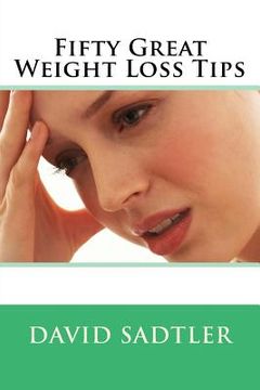 portada Fifty Great Weight Loss Tips (en Inglés)