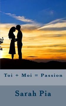 portada Toi + Moi = Passion (en Francés)