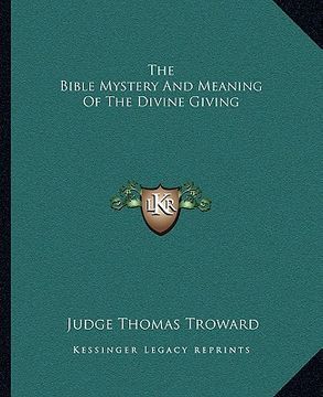 portada the bible mystery and meaning of the divine giving (en Inglés)