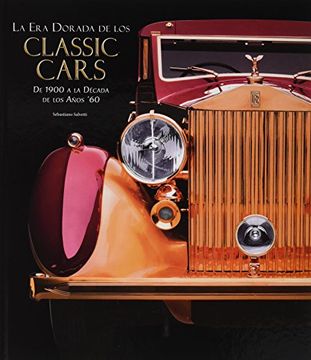 portada La Era Dorada De Los Classic Cars. De 1900 a la década de los años '60