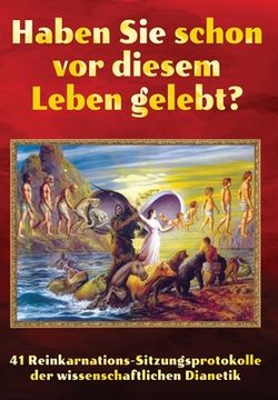 portada Haben Sie schon vor diesem Leben gelebt?: 41 Reinkarnations-Sitzungsprotokolle der wissenschaftlichen Dianetik (in German)