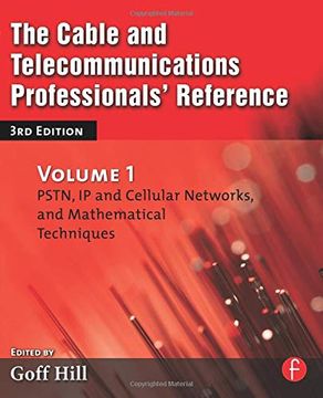 portada The Cable and Telecommunications Professionals' Reference, Third Edition: Pstn, ip and Cellular Networks, and Mathematical Techniques 