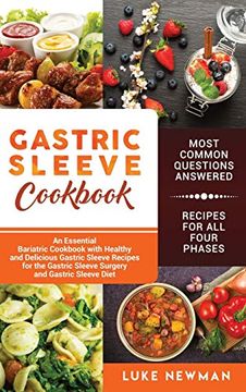 portada Gastric Sleeve Cookbook: An Essential Bariatric Cookbook With Healthy and Delicious Gastric Sleeve Recipes for the Gastric Sleeve Surgery and Gastric Sleeve Diet (en Inglés)