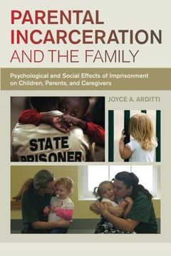 portada Parental Incarceration and the Family: Psychological and Social Effects of Imprisonment on Children, Parents, and Caregivers (in English)