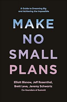 portada Make no Small Plans: A Guide to Dreaming big and Achieving the Impossible (in English)