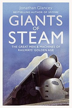 portada Giants of Steam: The Great Men and Machines of Rail's Golden Age
