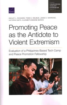 portada Promoting Peace as the Antidote to Violent Extremism: Evaluation of a Philippines-Based Tech Camp and Peace Promotion Fellowship (in English)