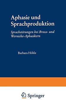 portada Aphasie und Sprachproduktion. Sprachstörungen bei Broca- und Wernicke-Aphasikern. (en Alemán)