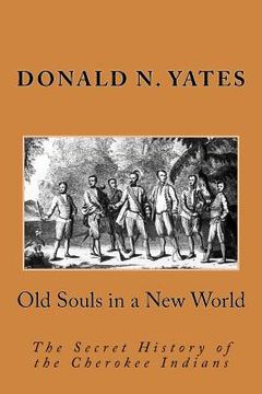 portada Old Souls in a New World: The Secret History of the Cherokee Indians (in English)