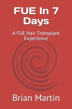 portada FUE In 7 Days: A FUE Hair Transplant Experience (in English)