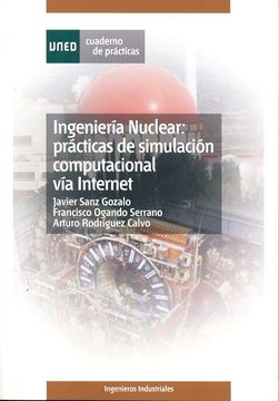 portada Ingeniería Nuclear: Prácticas de Simulación Computaciónal via Internet (Cuaderno de Prácticas)