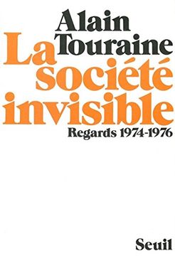 portada La Sociã tã Invisible. Regards (1974-1976) [Paperback] Touraine, Alain