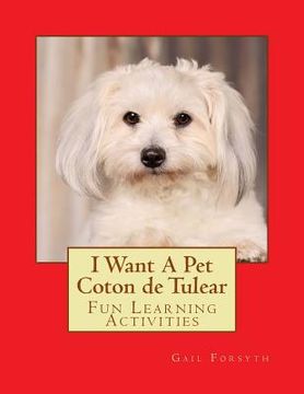 portada I Want A Pet Coton de Tulear: Fun Learning Activities (in English)