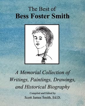 portada The Best of Bess Foster Smith: A Memorial Collection of Writings, Paintings, Drawings, & Historical Biography (in English)