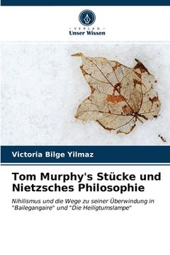 portada Tom Murphy's Stücke und Nietzsches Philosophie (in German)