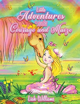 portada Little Adventures With Courage and Maize (in English)