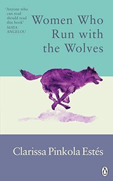 portada Women who run With the Wolves: Contacting the Power of the Wild Woman (Rider Classics) (en Inglés)